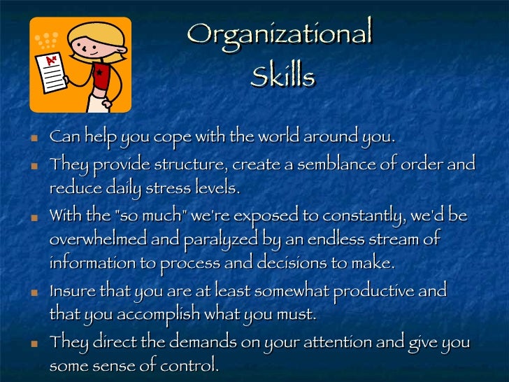 give example of high organization skill